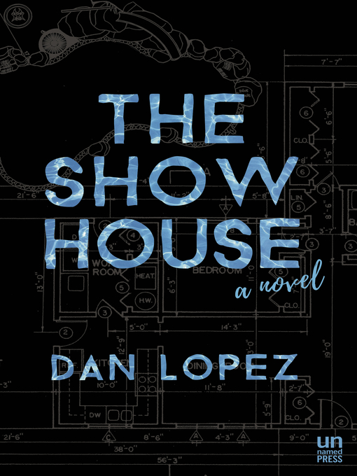 Title details for The Show House by Dan Lopez - Available